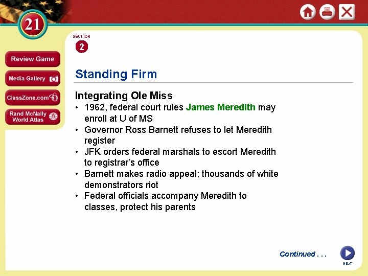 SECTION 2 Standing Firm Integrating Ole Miss • 1962, federal court rules James Meredith