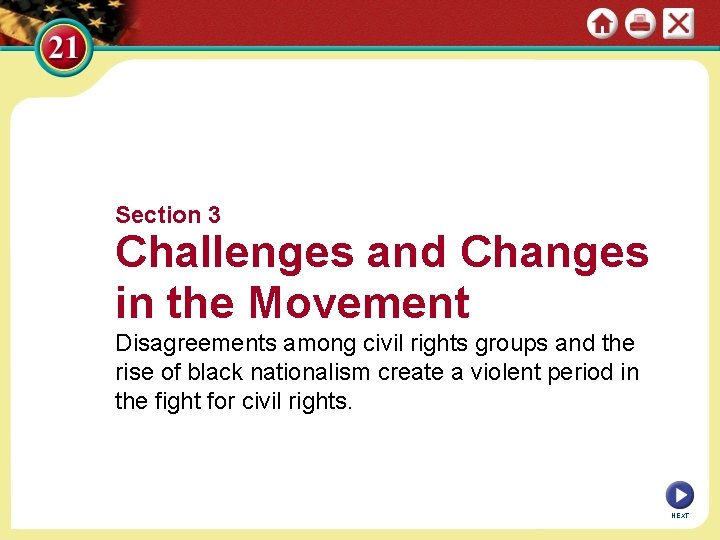 Section 3 Challenges and Changes in the Movement Disagreements among civil rights groups and