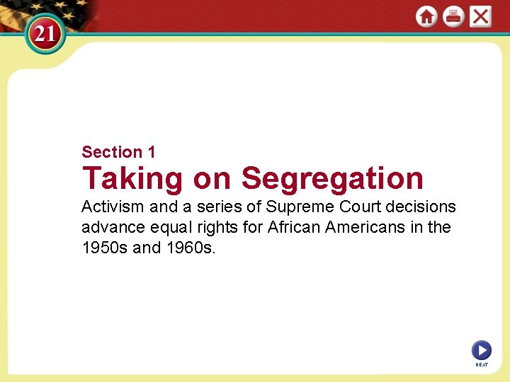 Section 1 Taking on Segregation Activism and a series of Supreme Court decisions advance