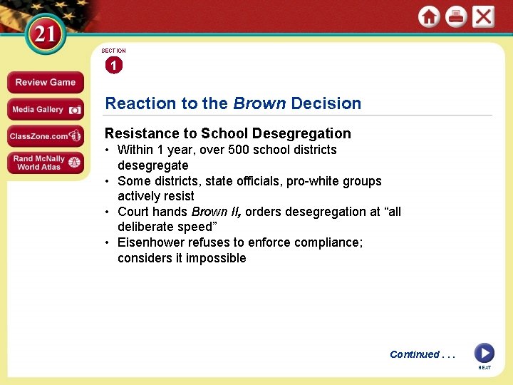 SECTION 1 Reaction to the Brown Decision Resistance to School Desegregation • Within 1