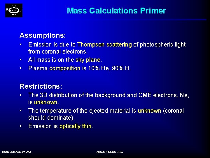 Mass Calculations Primer Assumptions: • • • Emission is due to Thompson scattering of