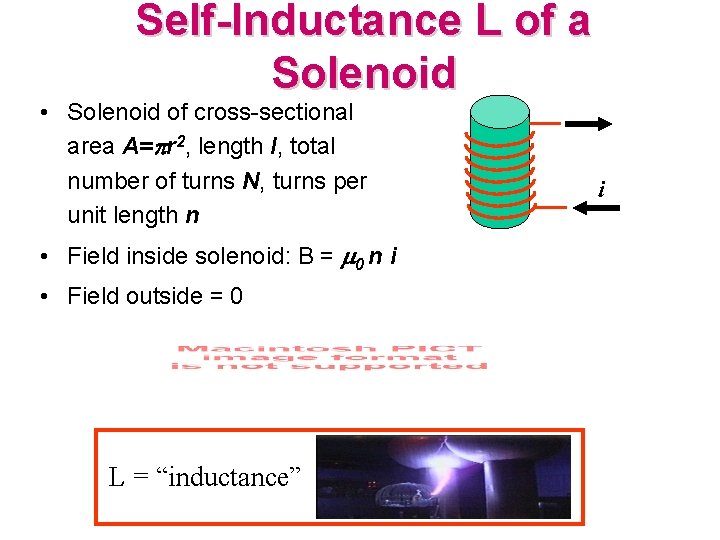 Self-Inductance L of a Solenoid • Solenoid of cross-sectional area A= r 2, length