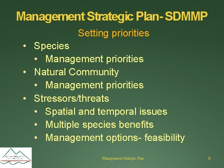 Management Strategic Plan- SDMMP Setting priorities • Species • Management priorities • Natural Community