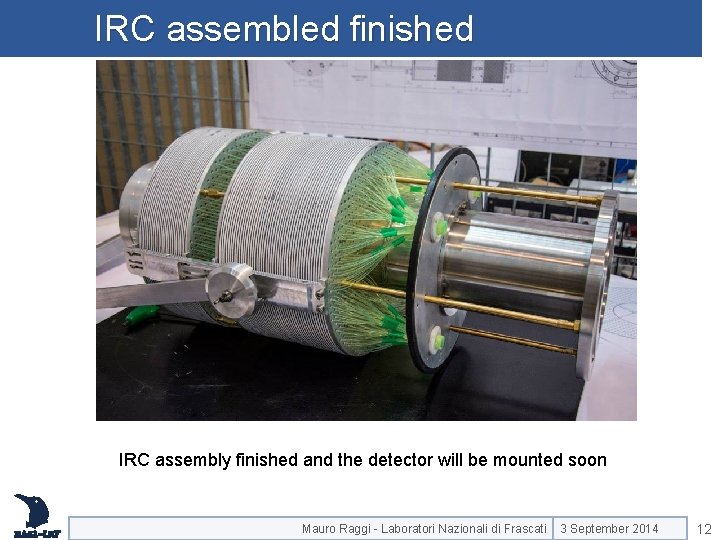 IRC assembled finished IRC assembly finished and the detector will be mounted soon Mauro IRC assembled finished IRC assembly finished and the detector will be mounted soon Mauro
