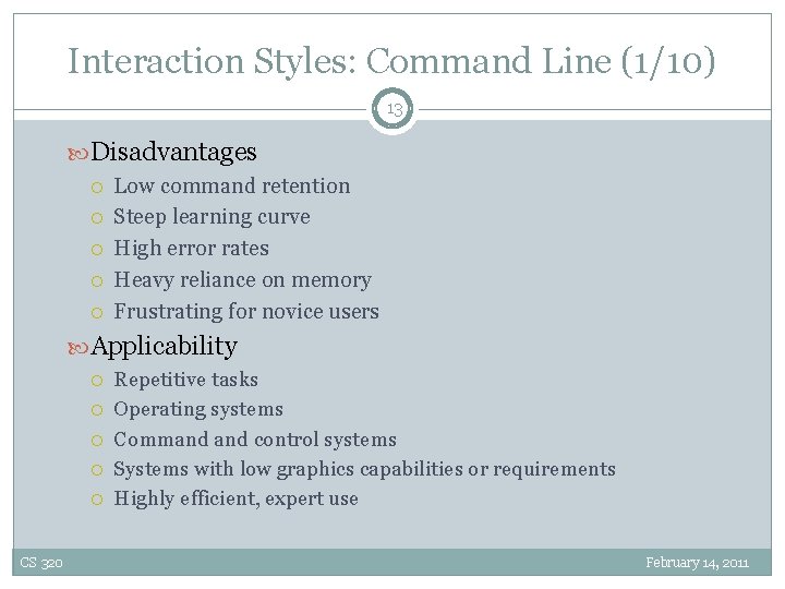 Interaction Styles: Command Line (1/10) 13 Disadvantages Low command retention Steep learning curve High