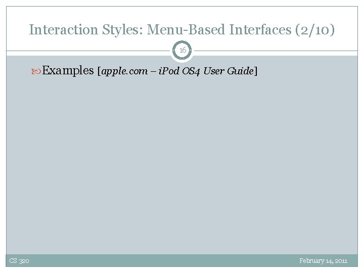 Interaction Styles: Menu-Based Interfaces (2/10) 16 Examples [apple. com – i. Pod OS 4