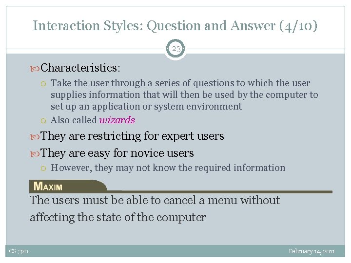 Interaction Styles: Question and Answer (4/10) 23 Characteristics: Take the user through a series