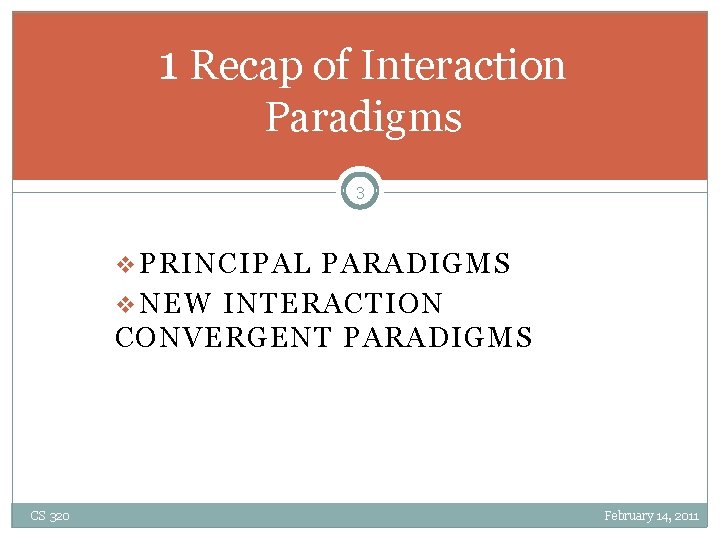 1 Recap of Interaction Paradigms 3 v PRINCIPAL PARADIGMS v NEW INTERACTION CONVERGENT PARADIGMS