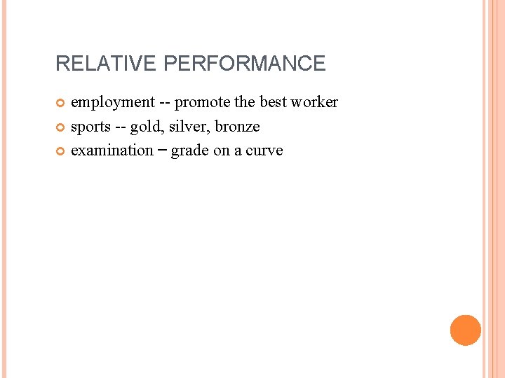 RELATIVE PERFORMANCE employment -- promote the best worker sports -- gold, silver, bronze examination