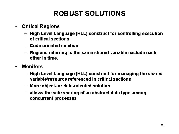 ROBUST SOLUTIONS • Critical Regions – High Level Language (HLL) construct for controlling execution ROBUST SOLUTIONS • Critical Regions – High Level Language (HLL) construct for controlling execution