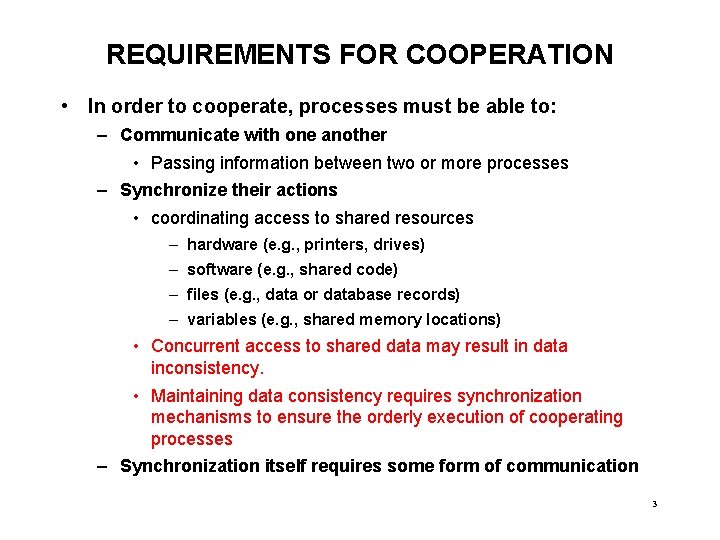 REQUIREMENTS FOR COOPERATION • In order to cooperate, processes must be able to: – REQUIREMENTS FOR COOPERATION • In order to cooperate, processes must be able to: –