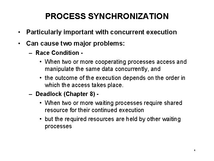 PROCESS SYNCHRONIZATION • Particularly important with concurrent execution • Can cause two major problems: PROCESS SYNCHRONIZATION • Particularly important with concurrent execution • Can cause two major problems:
