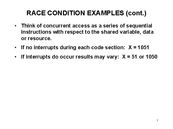 RACE CONDITION EXAMPLES (cont. ) • Think of concurrent access as a series of RACE CONDITION EXAMPLES (cont. ) • Think of concurrent access as a series of