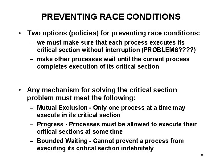 PREVENTING RACE CONDITIONS • Two options (policies) for preventing race conditions: – we must PREVENTING RACE CONDITIONS • Two options (policies) for preventing race conditions: – we must