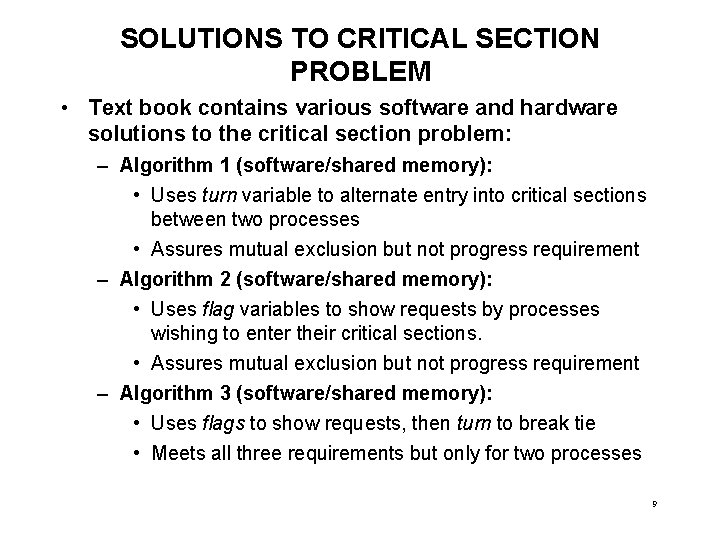 SOLUTIONS TO CRITICAL SECTION PROBLEM • Text book contains various software and hardware solutions SOLUTIONS TO CRITICAL SECTION PROBLEM • Text book contains various software and hardware solutions
