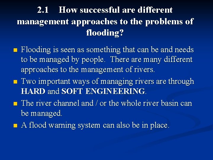 2. 1 How successful are different management approaches to the problems of flooding? n