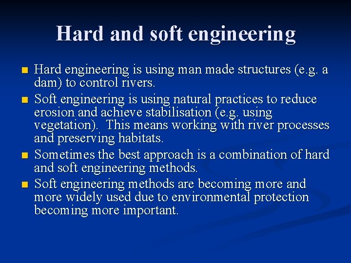 Hard and soft engineering n n Hard engineering is using man made structures (e. Hard and soft engineering n n Hard engineering is using man made structures (e.