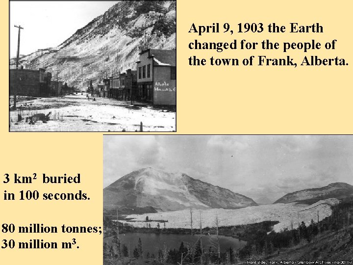 April 9, 1903 the Earth changed for the people of the town of Frank,