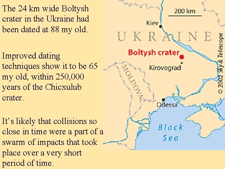 The 24 km wide Boltysh crater in the Ukraine had been dated at 88