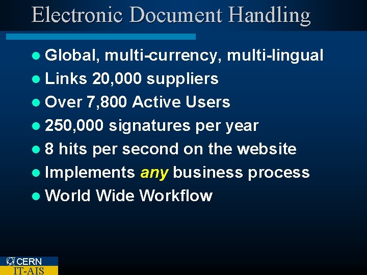 Electronic Document Handling l Global, multi-currency, multi-lingual l Links 20, 000 suppliers l Over