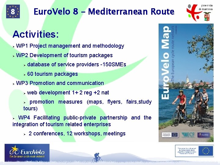 Euro. Velo 8 – Mediterranean Route Activities: WP 1 Project management and methodology WP