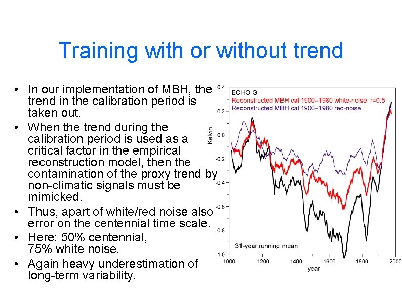 Training with or without trend • In our implementation of MBH, the trend in