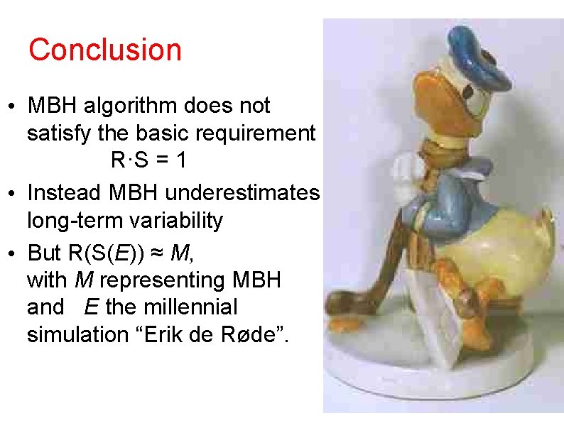 Conclusion • MBH algorithm does not satisfy the basic requirement R·S = 1 •