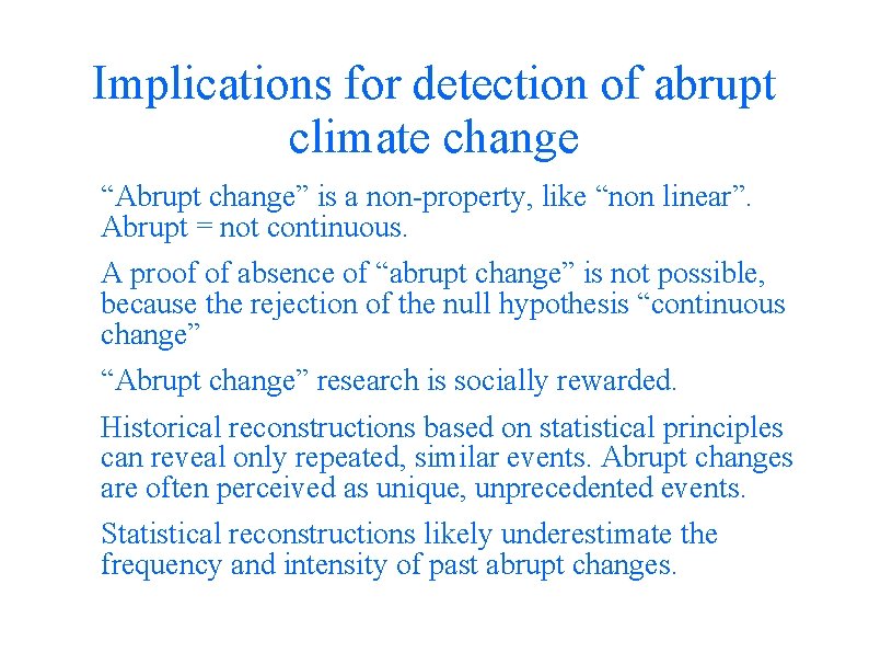 Implications for detection of abrupt climate change ● ● ● “Abrupt change” is a