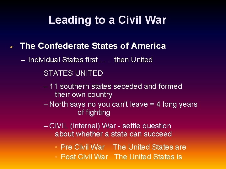 Leading to a Civil War F The Confederate States of America – Individual States
