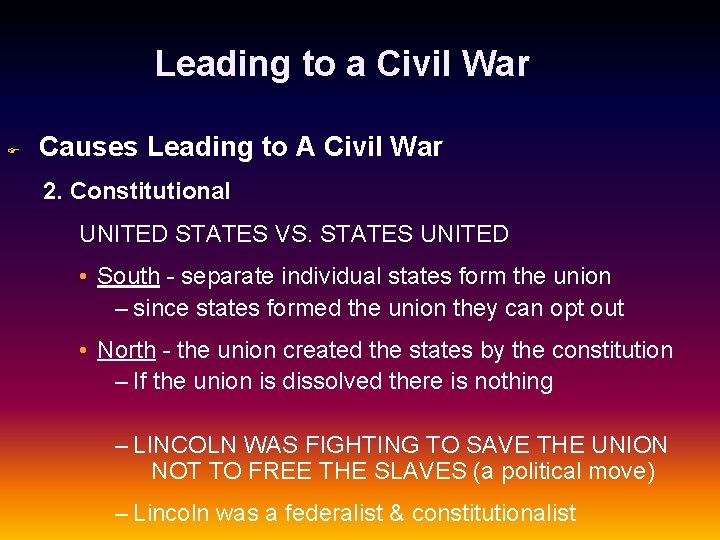 Leading to a Civil War F Causes Leading to A Civil War 2. Constitutional