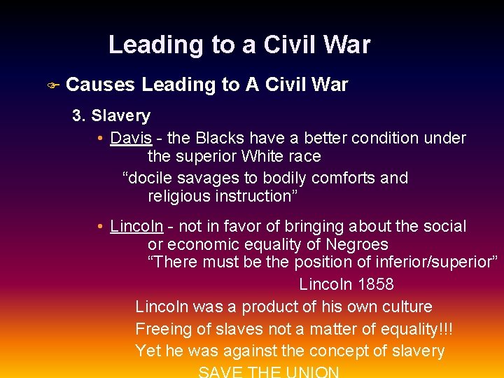 Leading to a Civil War F Causes Leading to A Civil War 3. Slavery