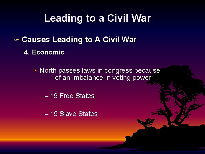 Leading to a Civil War F Causes Leading to A Civil War 4. Economic