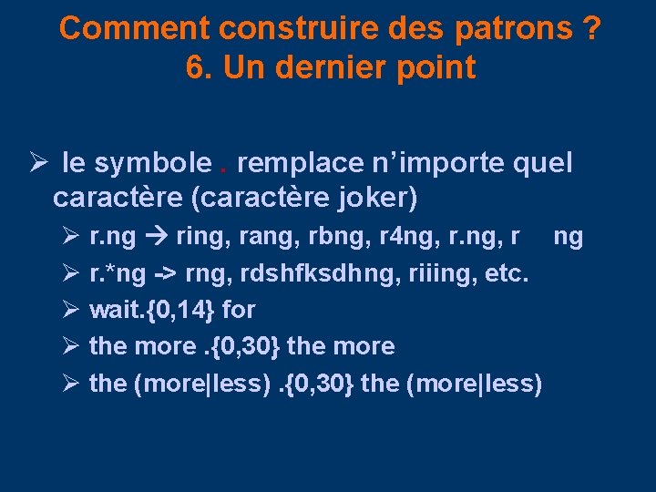 Comment construire des patrons ? 6. Un dernier point Ø le symbole. remplace n’importe