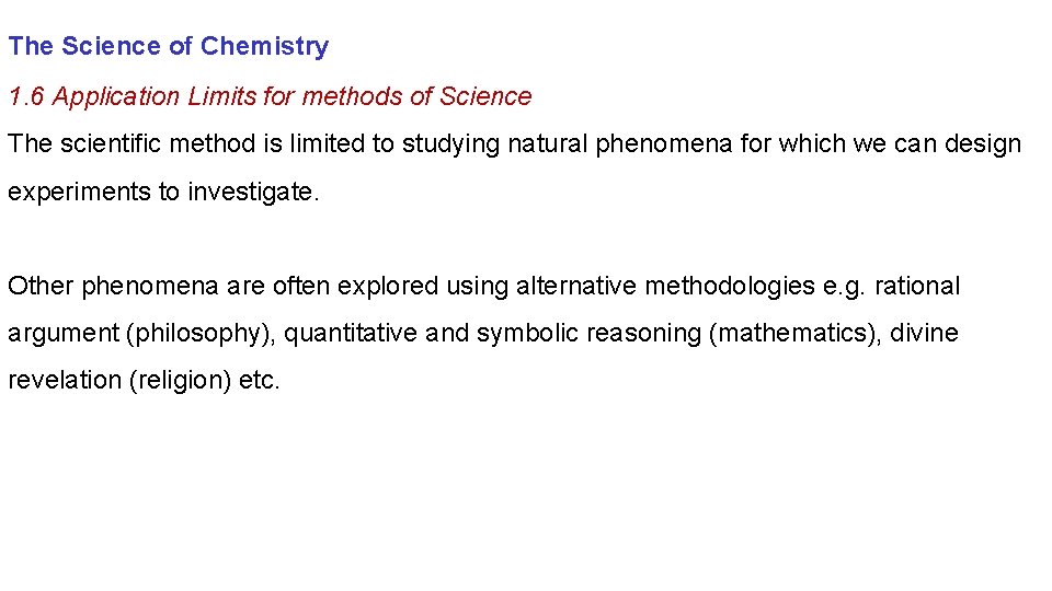 The Science of Chemistry 1. 6 Application Limits for methods of Science The scientific The Science of Chemistry 1. 6 Application Limits for methods of Science The scientific