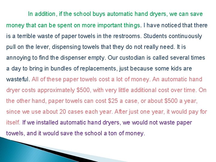 In addition, if the school buys automatic hand dryers, we can save money that