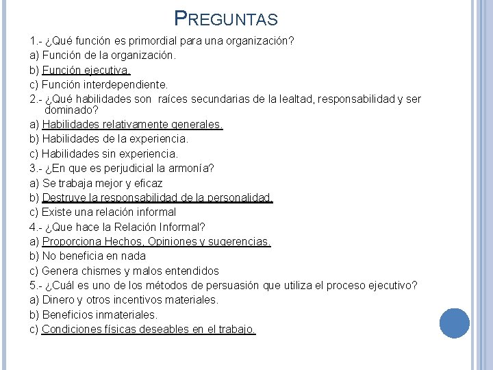 PREGUNTAS 1. - ¿Qué función es primordial para una organización? a) Función de la
