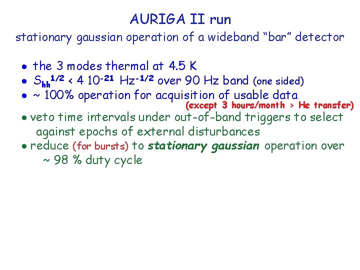 AURIGA II run stationary gaussian operation of a wideband “bar” detector the 3 modes