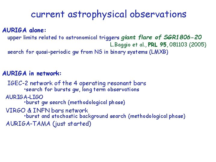 current astrophysical observations AURIGA alone: upper limits related to astronomical triggers giant flare of