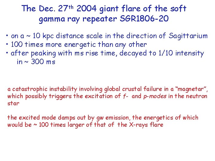 The Dec. 27 th 2004 giant flare of the soft gamma ray repeater SGR