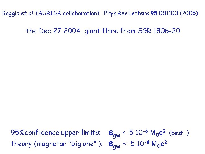 Baggio et al. (AURIGA collaboration) Phys. Rev. Letters 95 081103 (2005) the Dec 27