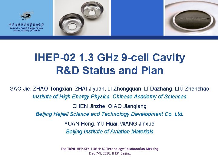 IHEP-02 1. 3 GHz 9 -cell Cavity R&D Status and Plan GAO Jie, ZHAO