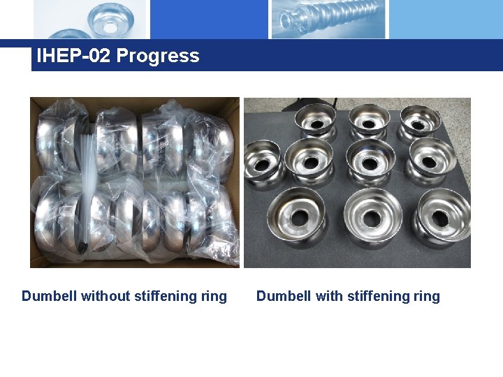 IHEP-02 Progress Dumbell without stiffening ring Dumbell with stiffening ring 