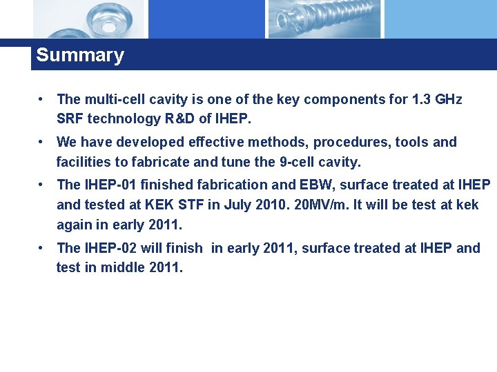 Summary • The multi-cell cavity is one of the key components for 1. 3