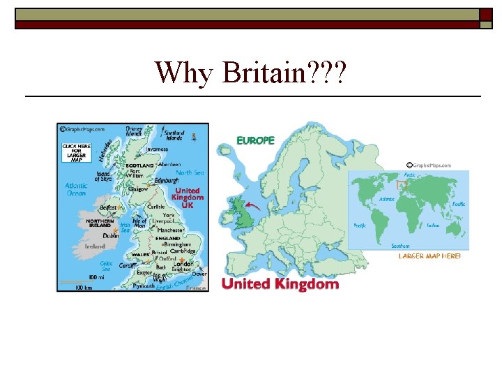 Why Britain? ? ? 