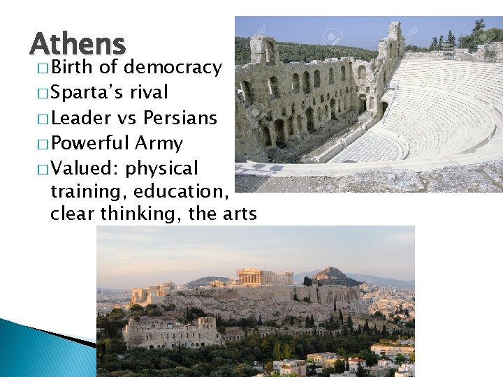 Athens � Birth of democracy � Sparta’s rival � Leader vs Persians � Powerful