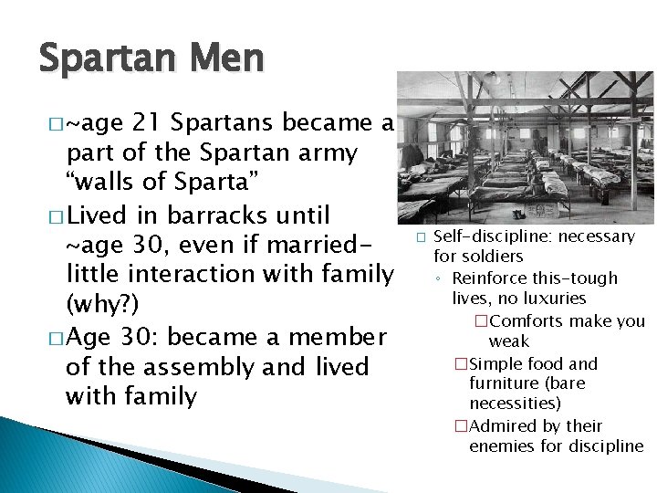 Spartan Men � ~age 21 Spartans became a part of the Spartan army “walls