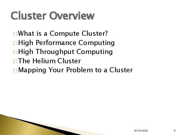 Cluster Overview � What is a Compute Cluster? � High Performance Computing � High