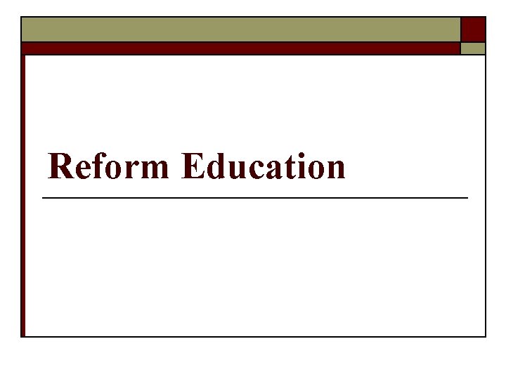 Reform Education 