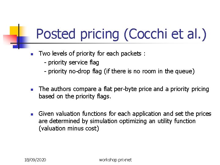 Posted pricing (Cocchi et al. ) Two levels of priority for each packets :
