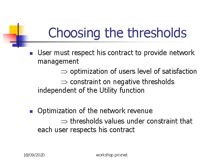 Choosing the thresholds User must respect his contract to provide network management optimization of